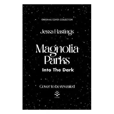 Magnolia Parks: Into the Dark: Book 5 (Original Cover Collection) - Jessa Hastings