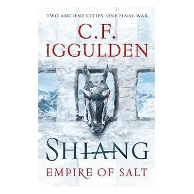 Shiang : Empire of Salt Book II - For fans of Joe Abercrombie - Conn Iggulden