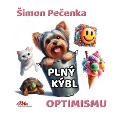 Plný kýbl optimismu - Šimon Pečenka