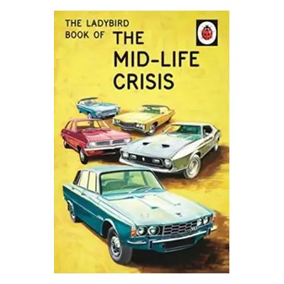 The Ladybird Book Of The Mid-Life Crisis - Jason Hazeley