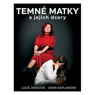 Temné matky a jejich dcery - Lucie Jandová