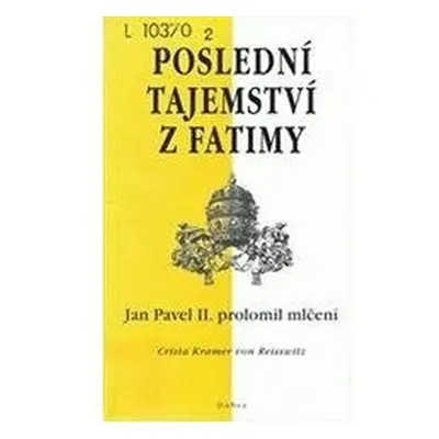 Poslední tajemství z Fatimy - Reisswitz Crista Kramer von