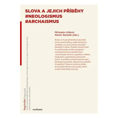 Slova a jejich příběhy - Neologismus, Archaismus - Martin Šemelík