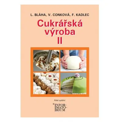 Cukrářská výroba II, 5. vydání - Ludvík Bláha