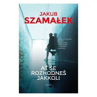 Ať se rozhodneš jakkoli - Jakub Szamalek