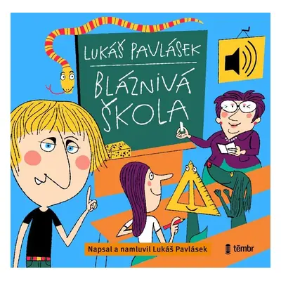 Bláznivá škola - audioknihovna - Lukáš Pavlásek