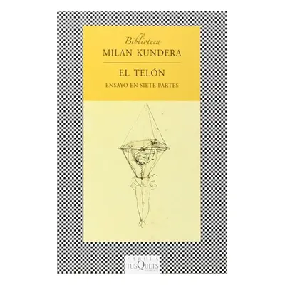 El telón: Ensayo en siete partes - Milan Kundera