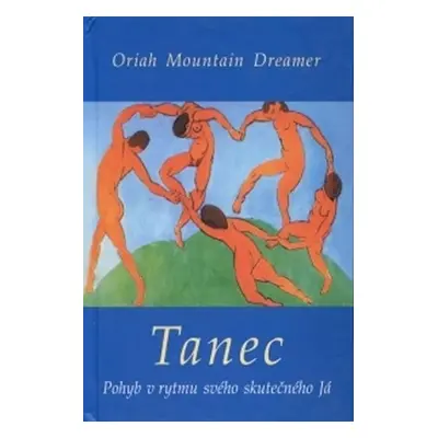 Tanec - Dreamer Oriah Mountain