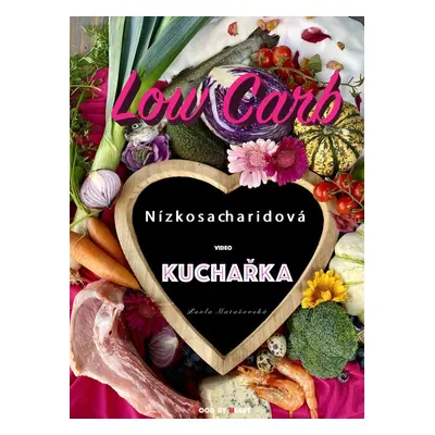 Low Carb Nízkosacharidová video kuchařka - Pavla Matašovská