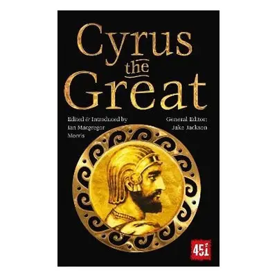 Cyrus the Great: Epic and Legendary Leaders - Morris Ian Macgregor