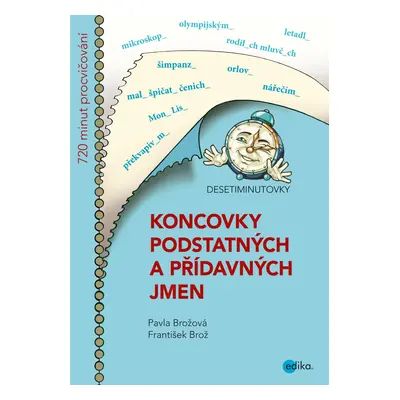 DESETIMINUTOVKY. Koncovky podstatných a přídavných jmen - František Brož