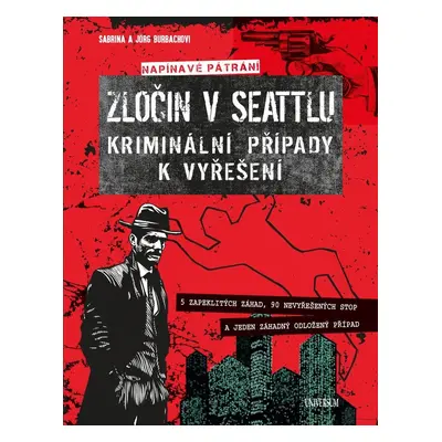 Zločin v Seattlu – kriminální případy k vyřešení - Jörg Burbach