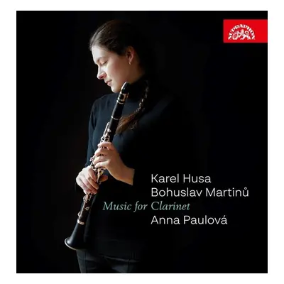 Hudba pro klarinet (Karel Husa, Bohuslav Martinů) - CD - Anna Paulová