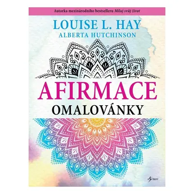 Afirmace omalovánky, 3. vydání - Louise L. Hay