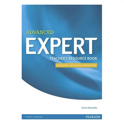 Expert Advanced 3rd Edition Teacher´s Book - Karen Alexander