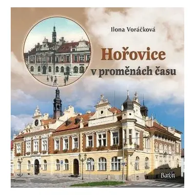 Hořovice v proměnách času - Ilona Voráčková