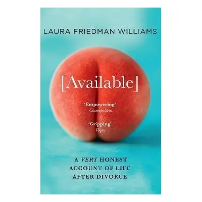 Available : A Very Honest Account of Life After Divorce - Williams Laura Friedman