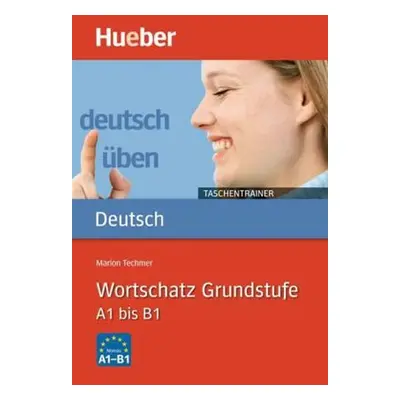 Deutsch üben Taschentrainer: Wortschatz Grundstufe A1 - B1 - Techmer, Marion