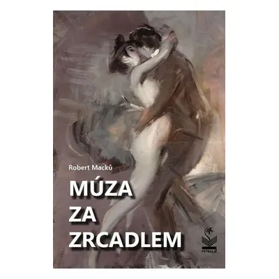 Múza za zrcadlem - Robert Macků