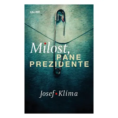 Milost, pane prezidente - Josef Klíma