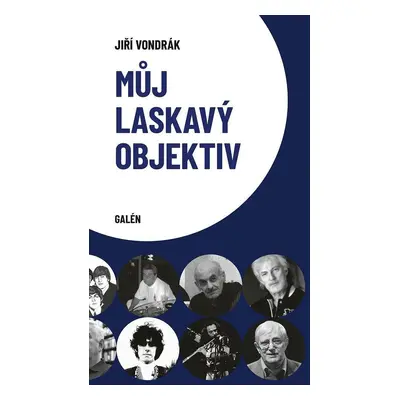 Můj laskavý objektiv, 1. vydání - Jiří Vondrák