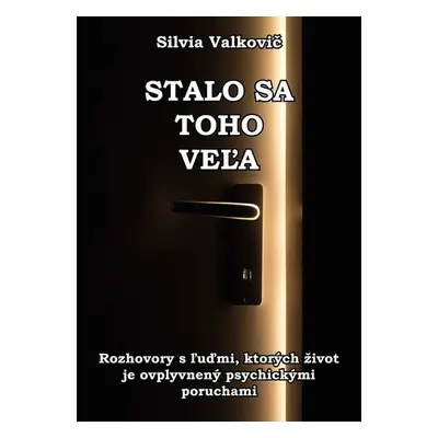 Stalo sa toho veľa - Silvia Valkovič