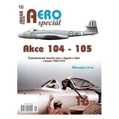 AEROspeciál 16 Akce 104-105 Československé letecké mise v Egyptě a Sýrii v letech 1955-1973 - Mi