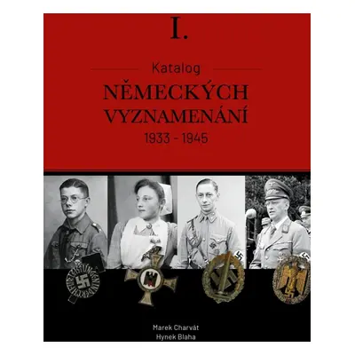 Katalog německých vyznamenání I. 1933-1945 - Marek Mgr. Charvát