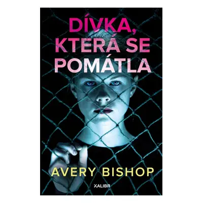 Dívka, která se pomátla - Avery Bishop