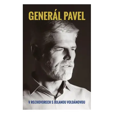 Generál Pavel v rozhovorech s Jolanou Voldánovou - Pavel Petr