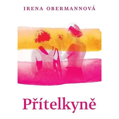 Přítelkyně - Irena Obermannová