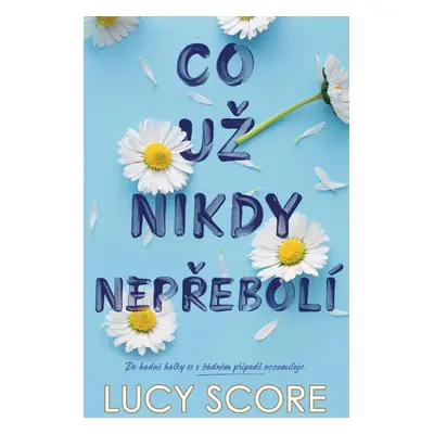 Co už nikdy nepřebolí - Lucy Score