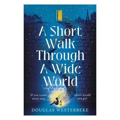 A Short Walk Through a Wide World - Douglas Westerbeke