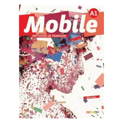 Mobile 1 (A1): Livre de l´éleve + CD + DVD-Rom - Alice Reboul