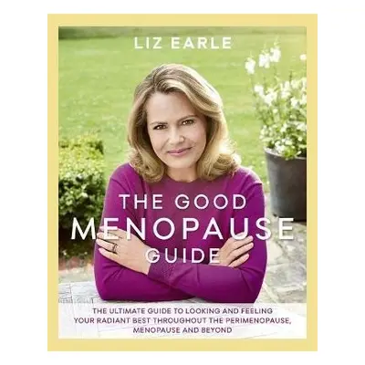 The Good Menopause Guide - Liz Earle