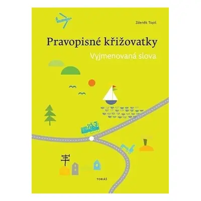 Pravopisné křižovatky - Vyjmenovaná slova - Zdeněk Topil