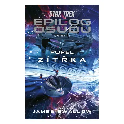 Star Trek: Epilog osudu - Kniha II - Popel zítřka - James Swallow