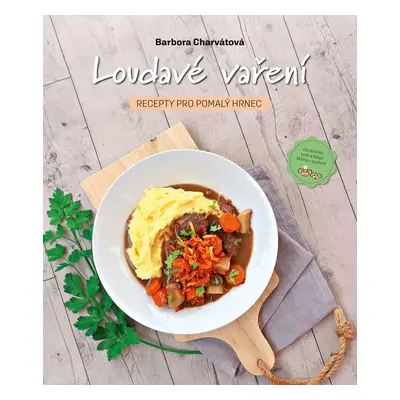 Loudavé vaření - Recepty pro pomalý hrnec, 2. vydání - Barbora Charvátová