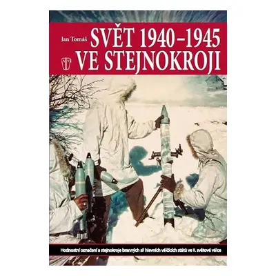 Svět 1940-1945 ve stejnokroji - Jan Tomáš