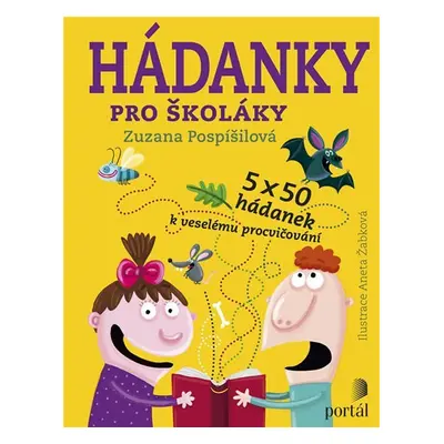 Hádanky pro školáky - 5 x 50 hádanek k veselému procvičování - Zuzana Pospíšilová