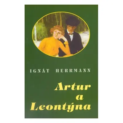 Artur a Leontýna - Ignát Herrmann