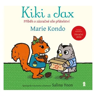 Kiki a Jax - Příběh o zázračné síle přátelství - Marie Kondo