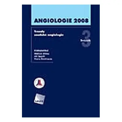 Angiologie 2008 - Trendy soudobé angiologie. Svazek 3 - Jiří Spáčil