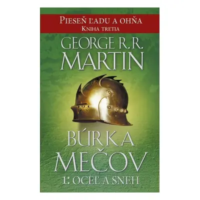 Búrka mečov 1: Oceľ a sneh - Pieseň ľadu a ohňa 3 (slovensky) - George Raymond Richard Martin