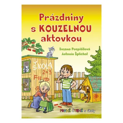 Prázdniny s kouzelnou aktovkou - První čtení s úkoly - Zuzana Pospíšilová