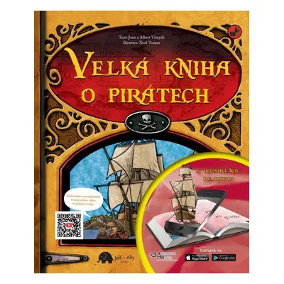 Velká kniha o pirátech s rozšířenou realitou - Joan a Albert Vinyoli