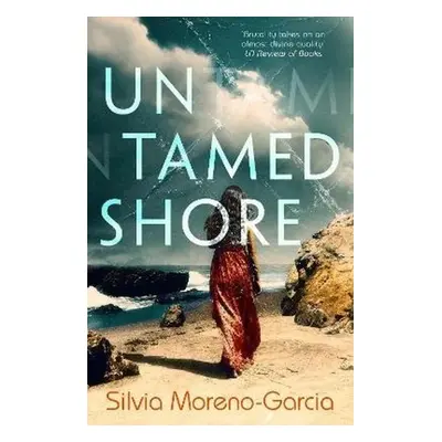 Untamed Shore - Silvia Moreno-Garcia