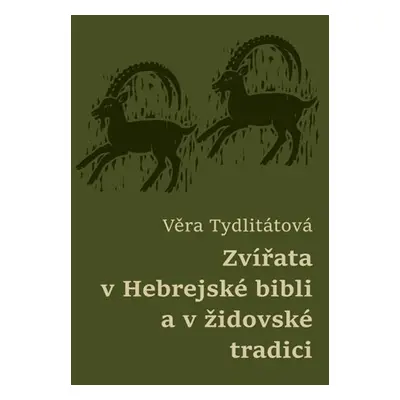 Zvířata v Hebrejské bibli a v židovské tradici - Věra Veronika Tydlitátová