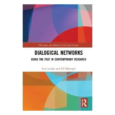 Dialogical Networks: Using the Past in Contemporary Research - Ivan Leudar