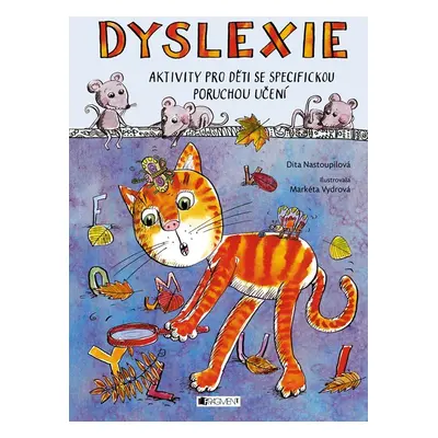 Dyslexie - Aktivity pro děti se specifickou poruchou učení - Dita Nastoupilová